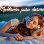 Meditación para dormir: 3 Mejores Guías para el Sueño Profundo los médicos no te dicen